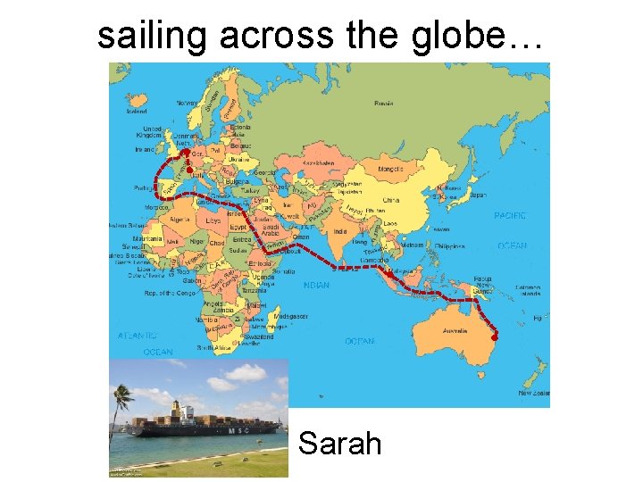 sailing across the globe… Sarah 