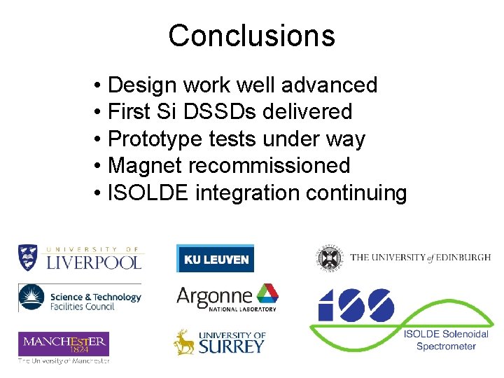 Conclusions • Design work well advanced • First Si DSSDs delivered • Prototype tests