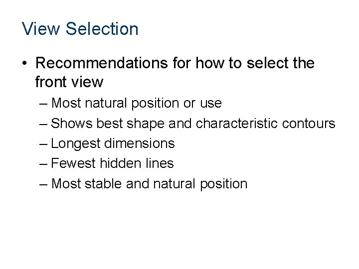 View Selection • Recommendations for how to select the front view – Most natural