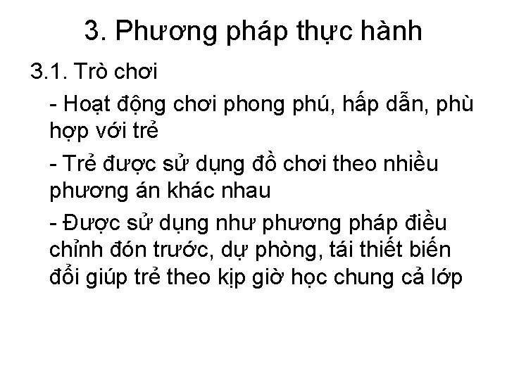 3. Phương pháp thực hành 3. 1. Trò chơi - Hoạt động chơi phong