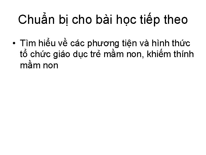 Chuẩn bị cho bài học tiếp theo • Tìm hiểu về các phương tiện