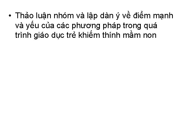  • Thảo luận nhóm và lập dàn ý về điểm mạnh và yếu