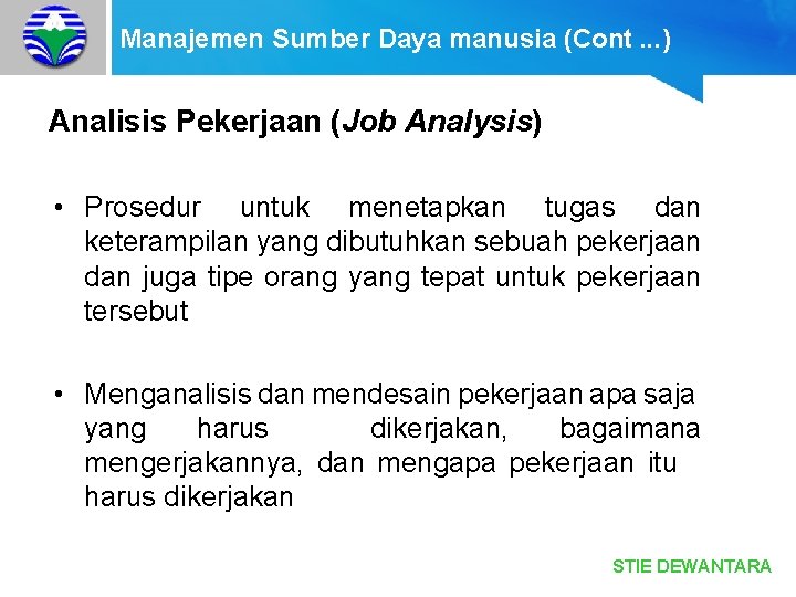 Manajemen Sumber Daya manusia (Cont. . . ) Analisis Pekerjaan (Job Analysis) • Prosedur