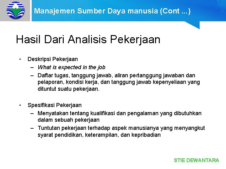 Manajemen Sumber Daya manusia (Cont. . . ) Hasil Dari Analisis Pekerjaan • Deskripsi