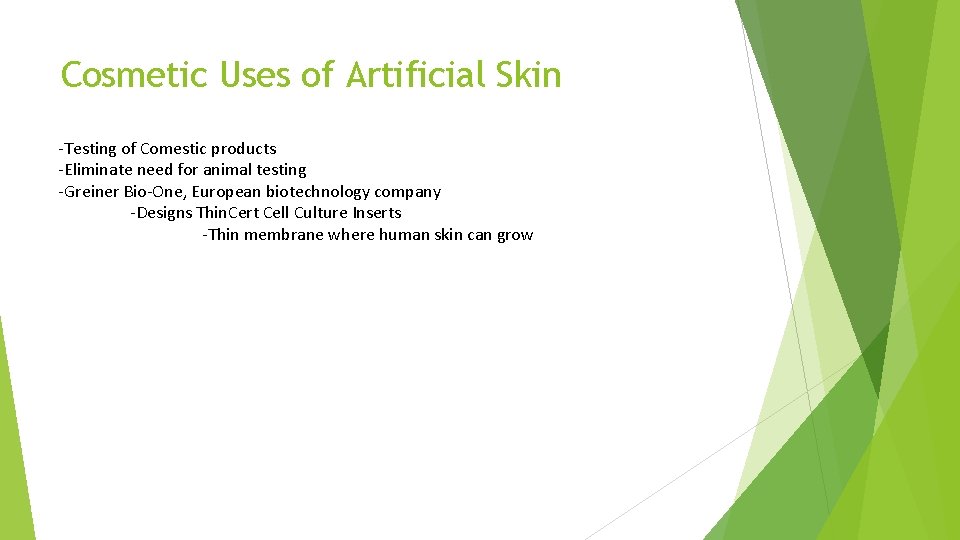 Cosmetic Uses of Artificial Skin -Testing of Comestic products -Eliminate need for animal testing