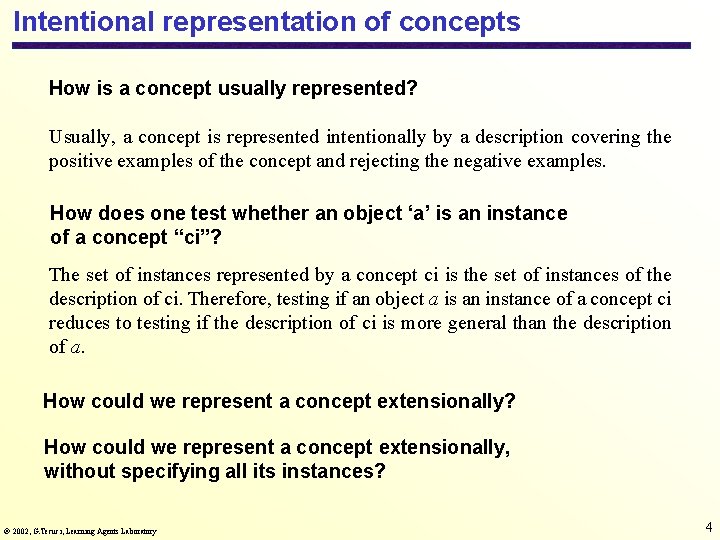 Intentional representation of concepts How is a concept usually represented? Usually, a concept is