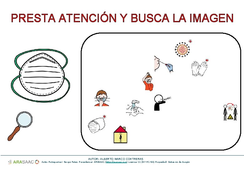 PRESTA ATENCIÓN Y BUSCA LA IMAGEN AUTOR: ALBERTO MARCO CONTRERAS Autor Pictogramas: Sergio Palao.