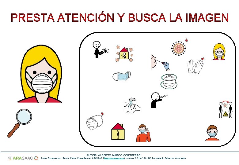 PRESTA ATENCIÓN Y BUSCA LA IMAGEN AUTOR: ALBERTO MARCO CONTRERAS Autor Pictogramas: Sergio Palao.