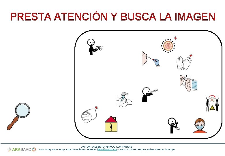 PRESTA ATENCIÓN Y BUSCA LA IMAGEN AUTOR: ALBERTO MARCO CONTRERAS Autor Pictogramas: Sergio Palao.