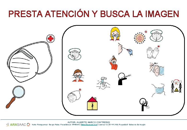 PRESTA ATENCIÓN Y BUSCA LA IMAGEN AUTOR: ALBERTO MARCO CONTRERAS Autor Pictogramas: Sergio Palao.