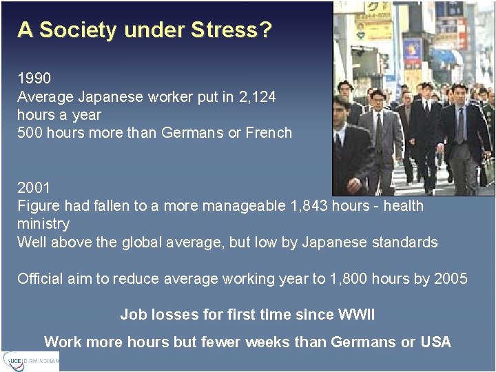 A Society under Stress? 1990 Average Japanese worker put in 2, 124 hours a