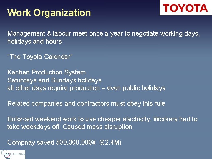 Work Organization Management & labour meet once a year to negotiate working days, holidays