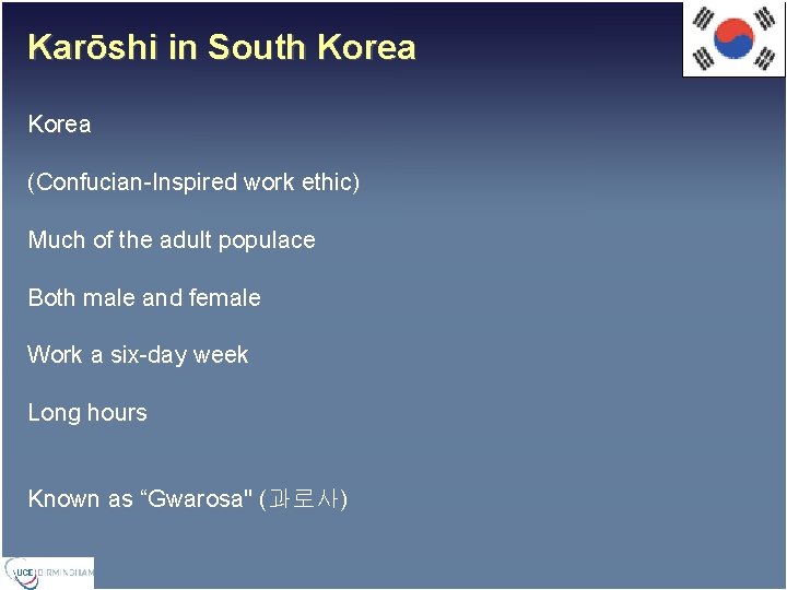 Karōshi in South Korea (Confucian-Inspired work ethic) Much of the adult populace Both male