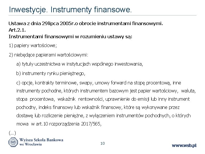 Inwestycje. Instrumenty finansowe. Ustawa z dnia 29 lipca 2005 r. o obrocie instrumentami finansowymi.