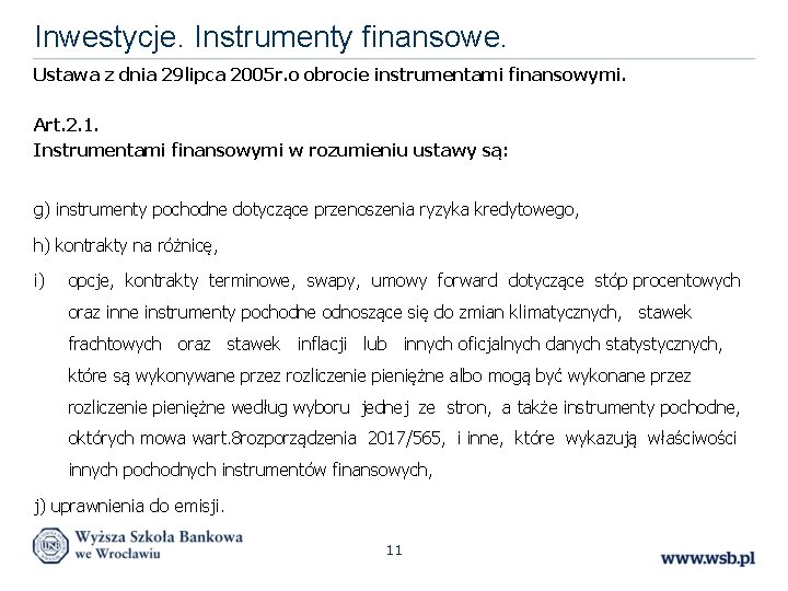 Inwestycje. Instrumenty finansowe. Ustawa z dnia 29 lipca 2005 r. o obrocie instrumentami finansowymi.