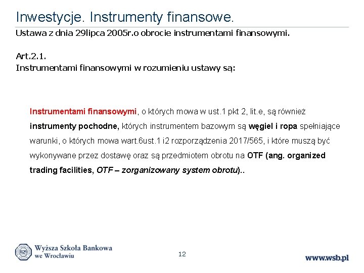 Inwestycje. Instrumenty finansowe. Ustawa z dnia 29 lipca 2005 r. o obrocie instrumentami finansowymi.