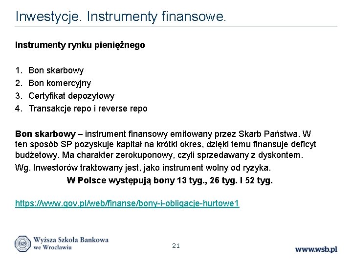 Inwestycje. Instrumenty finansowe. Instrumenty rynku pieniężnego 1. 2. 3. 4. Bon skarbowy Bon komercyjny