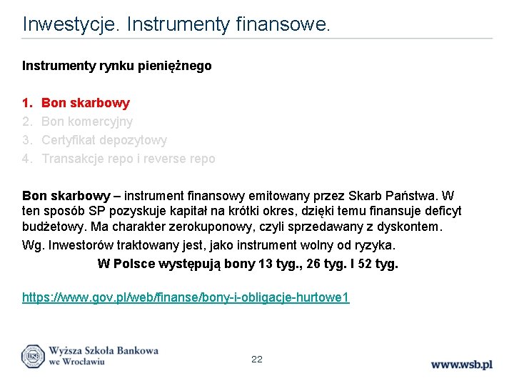 Inwestycje. Instrumenty finansowe. Instrumenty rynku pieniężnego 1. 2. 3. 4. Bon skarbowy Bon komercyjny