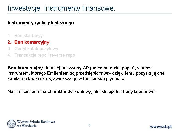 Inwestycje. Instrumenty finansowe. Instrumenty rynku pieniężnego 1. 2. 3. 4. Bon skarbowy Bon komercyjny