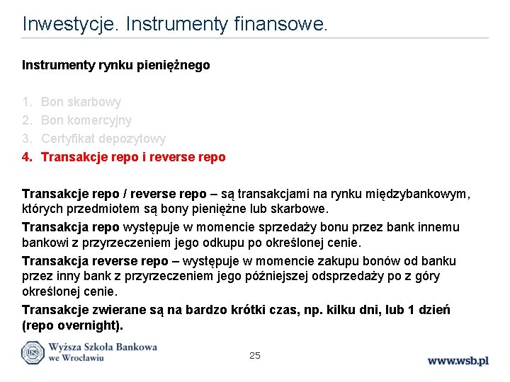 Inwestycje. Instrumenty finansowe. Instrumenty rynku pieniężnego 1. 2. 3. 4. Bon skarbowy Bon komercyjny