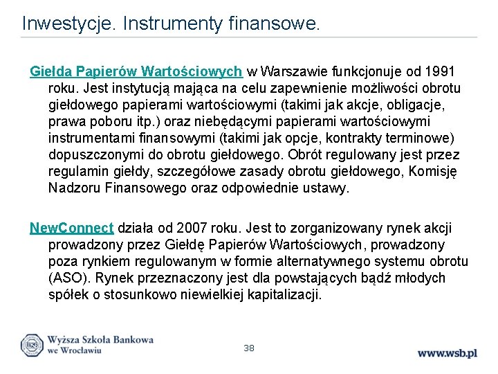 Inwestycje. Instrumenty finansowe. Giełda Papierów Wartościowych w Warszawie funkcjonuje od 1991 roku. Jest instytucją