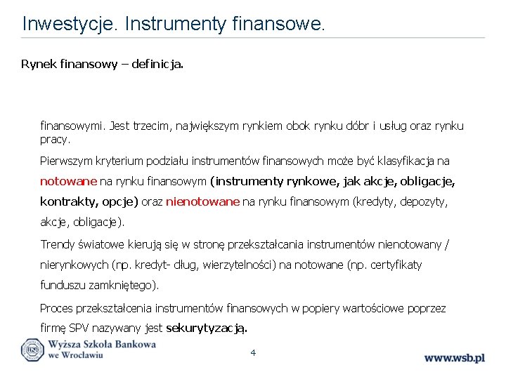 Inwestycje. Instrumenty finansowe. Rynek finansowy – definicja. finansowymi. Jest trzecim, największym rynkiem obok rynku