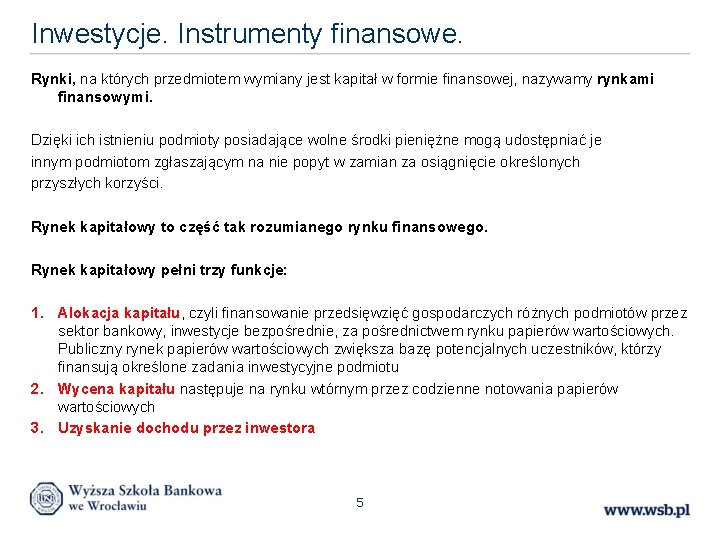 Inwestycje. Instrumenty finansowe. Rynki, na których przedmiotem wymiany jest kapitał w formie finansowej, nazywamy