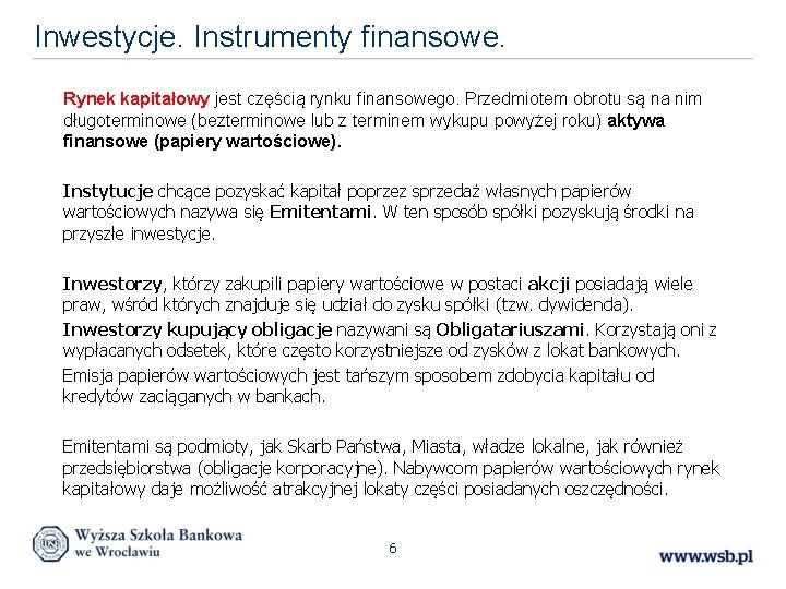 Inwestycje. Instrumenty finansowe. Rynek kapitałowy jest częścią rynku finansowego. Przedmiotem obrotu są na nim