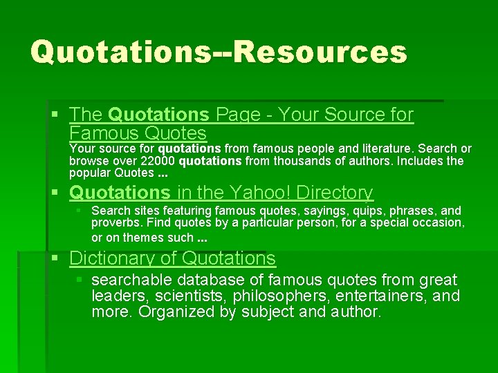 Quotations--Resources § The Quotations Page - Your Source for Famous Quotes Your source for
