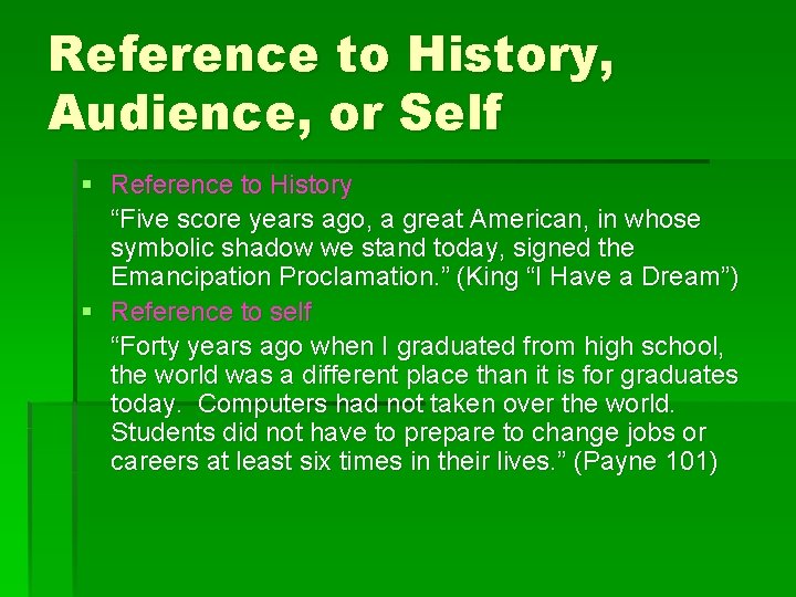 Reference to History, Audience, or Self § Reference to History “Five score years ago,