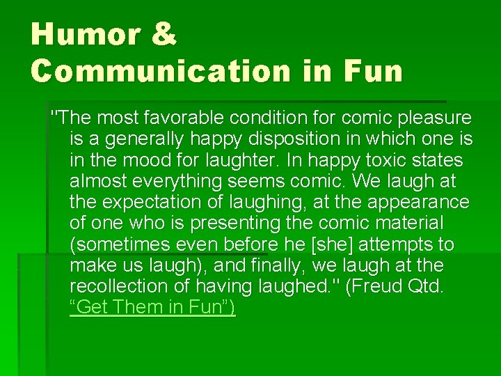 Humor & Communication in Fun "The most favorable condition for comic pleasure is a
