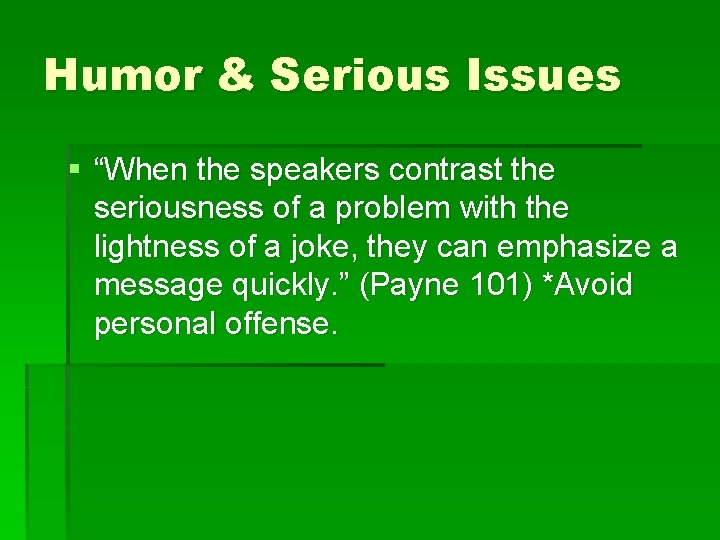 Humor & Serious Issues § “When the speakers contrast the seriousness of a problem