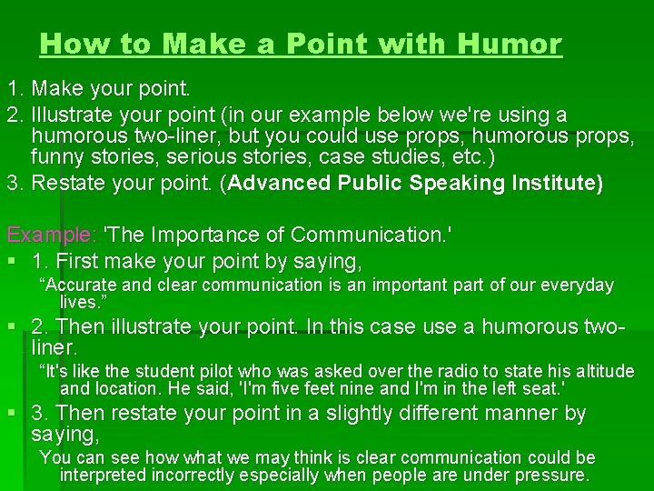 How to Make a Point with Humor 1. Make your point. 2. Illustrate your