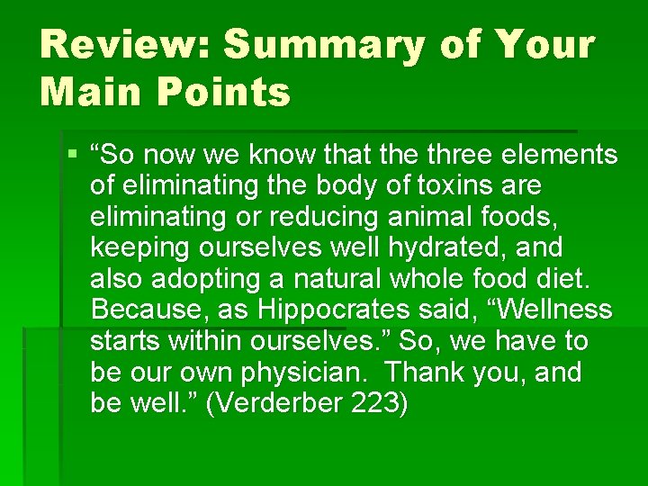 Review: Summary of Your Main Points § “So now we know that the three