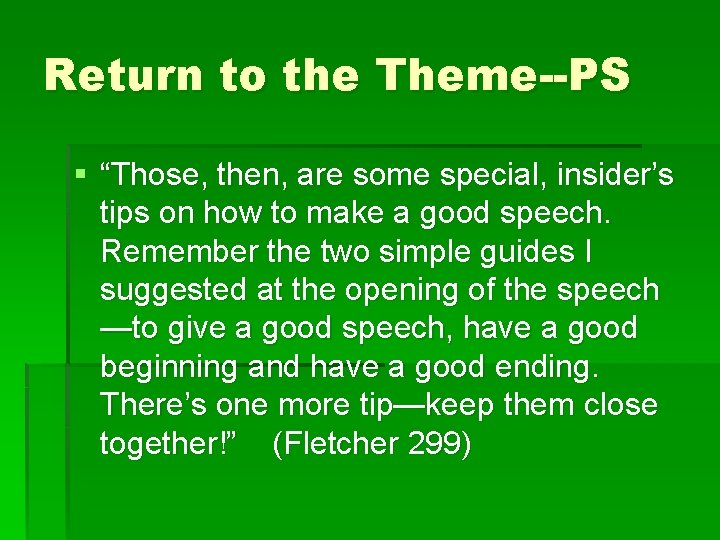 Return to the Theme--PS § “Those, then, are some special, insider’s tips on how