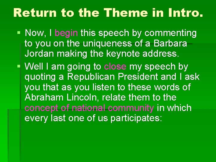 Return to the Theme in Intro. § Now, I begin this speech by commenting