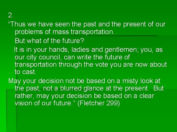 2. “Thus we have seen the past and the present of our problems of