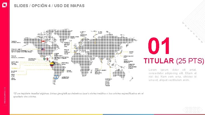 SLIDES / OPCIÓN 4 / USO DE MAPAS 01 TITULAR (25 PTS) Lorem ipsum