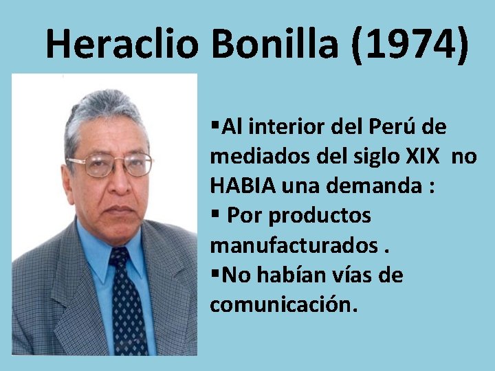 Heraclio Bonilla (1974) §Al interior del Perú de mediados del siglo XIX no HABIA