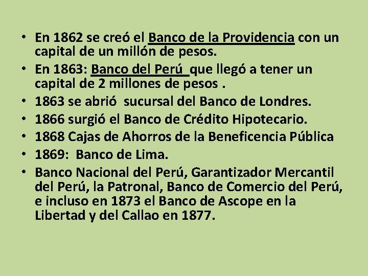  • En 1862 se creó el Banco de la Providencia con un capital