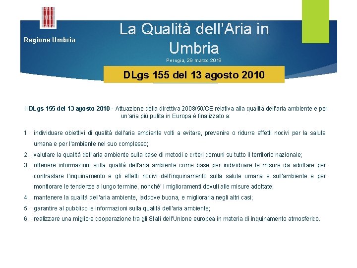 Regione Umbria La Qualità dell’Aria in Umbria Perugia, 29 marzo 2019 DLgs 155 del