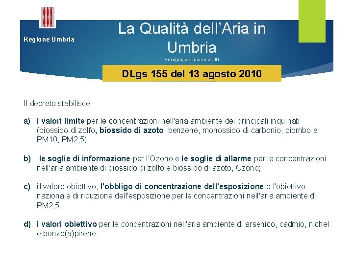 Regione Umbria La Qualità dell’Aria in Umbria Perugia, 29 marzo 2019 DLgs 155 del