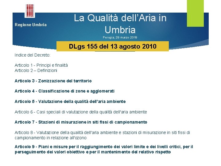 Regione Umbria La Qualità dell’Aria in Umbria Perugia, 29 marzo 2019 DLgs 155 del