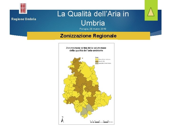 Regione Umbria La Qualità dell’Aria in Umbria Perugia, 29 marzo 2019 Zonizzazione Regionale 