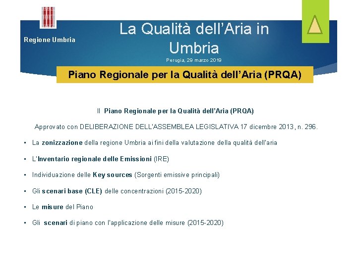 Regione Umbria La Qualità dell’Aria in Umbria Perugia, 29 marzo 2019 Piano Regionale per