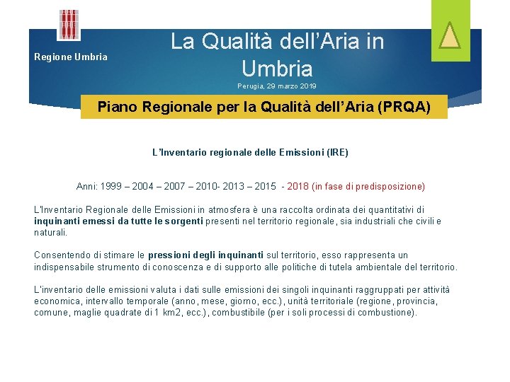 Regione Umbria La Qualità dell’Aria in Umbria Perugia, 29 marzo 2019 Piano Regionale per
