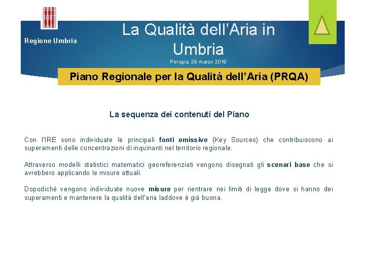 Regione Umbria La Qualità dell’Aria in Umbria Perugia, 29 marzo 2019 Piano Regionale per