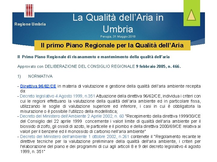 Regione Umbria La Qualità dell’Aria in Umbria Perugia, 31 Maggio 2018 Il primo Piano