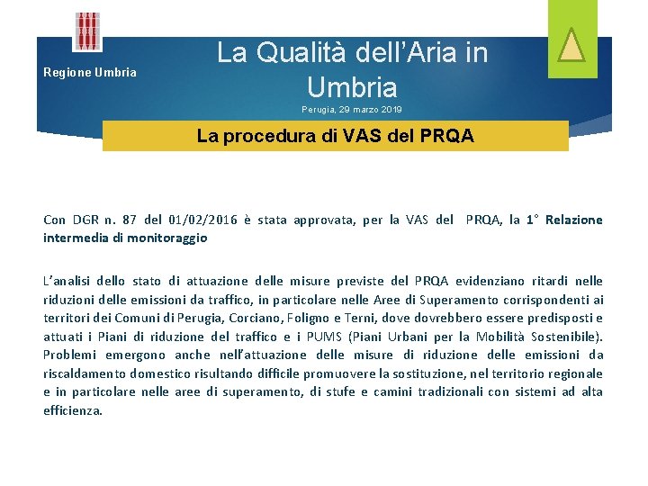 Regione Umbria La Qualità dell’Aria in Umbria Perugia, 29 marzo 2019 La procedura di