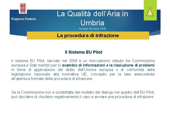 Regione Umbria La Qualità dell’Aria in Umbria Perugia, 29 marzo 2019 La procedura di